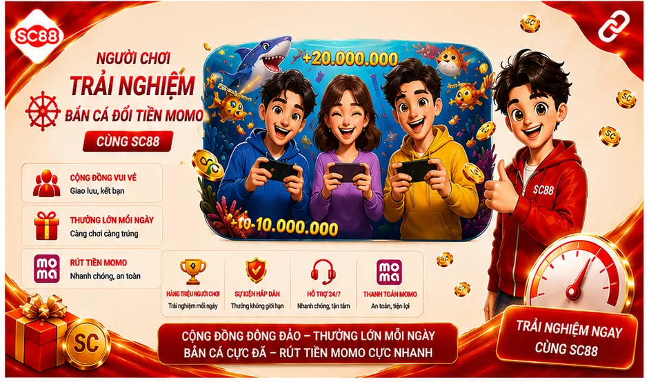 Người chơi trải nghiệm bắn cá đổi tiền MOMO cùng SC88